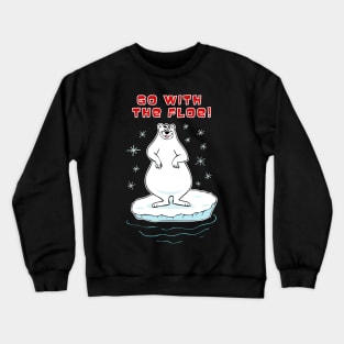 Go With The Floe! Crewneck Sweatshirt